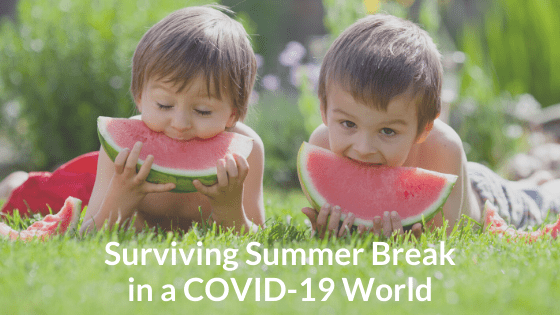 surviving summer break in a covid19 world