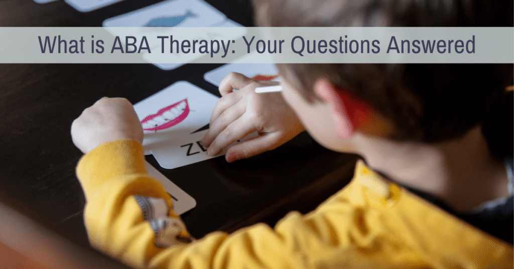 What is ABA Therapy Your Questions Answered